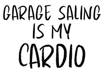 Garage saling is my cardio png