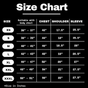 May include: A black and white size chart with measurements in inches. The chart includes sizes XS to XXXL, with chest, shoulder, and sleeve measurements. The text "Size Chart" is at the top.