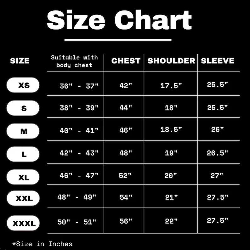 May include: A black and white size chart with measurements in inches. The chart includes sizes XS to XXXL, with chest, shoulder, and sleeve measurements. The text "Size Chart" is at the top.