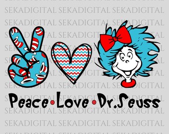 Peace Love Dr Seuss PNG File, Cat In The Hat, Reading PNG, Read across America, Dr Seuss Day, Teacher PNG