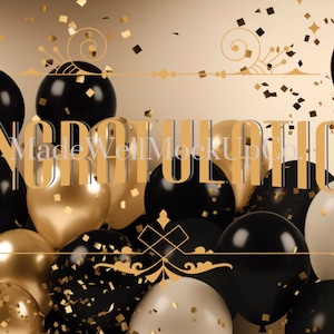 Puede incluir: Un fondo de celebración con globos negros, dorados y blancos y confeti dorado. El texto "CONGRATULATIONS" está escrito en una fuente decorativa.
