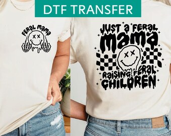 Just A Feral Mama Raising Feral Children Dtf, Feral Mama Design, Mom Dtf, Ready To Press Dtf Transfer, SA840