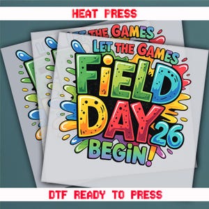 Field Day 2026, Field Day Design, School Out, Lets The Games Begin, Ready to Press DTF Transfer, Iron on Decal, Direct to Film Transfer