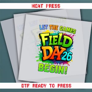 Field Day 2026, Field Day Design, School Out, Lets The Games Begin, Ready to Press DTF Transfer, Iron on Decal, Direct to Film Transfer
