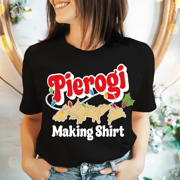 Christmas Pierogi T-Shirt, Pierogi Making Tee, Gift For Pierogi Lovers, Pierogi Shirt, Funny Food Xmas Tee, SA405