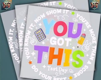 You Got This Test Day DTF, Test Day Motivational Design, Test Day Vibes, Ready to Press DTF Transfer, Iron on Decal, Direct to Film Transfer