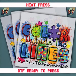 Color Outside The Lİnes, Autism Awareness, Autism Design, Ready to Press DTF Transfer, Iron on Decal, Direct to Film Transfer