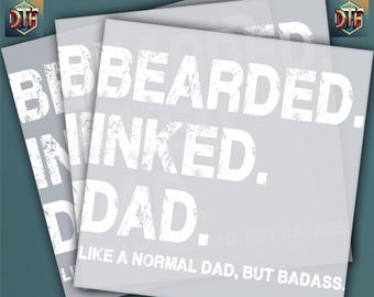 Bearded Inked Dad DTF Transfer – Tattooed Dad Shirt Design – Like a Normal Dad But Badass – Grunge Father’s Day Heat Press