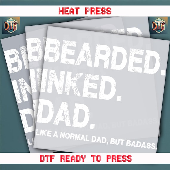 Bearded Inked Dad DTF Transfer – Tattooed Dad Shirt Design – Like a Normal Dad But Badass – Grunge Father’s Day Heat Press