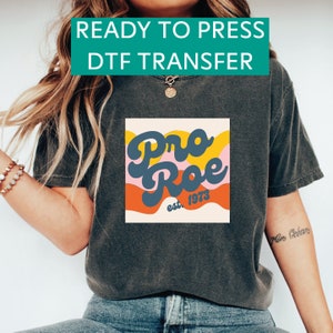 Ready to Press DTF Transfer Pro Roe 1973 Shirt, Equality Shirt, 1973 Tshirt, Pro Roe 1973 Retro Shirt For Women, 1973 Shirt, SA926