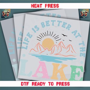 Life Is Better At The Lake, Ready to Press DTF Transfer, DTF Transfers, Direct to Film Transfer, Fast Shipping Summer DTF