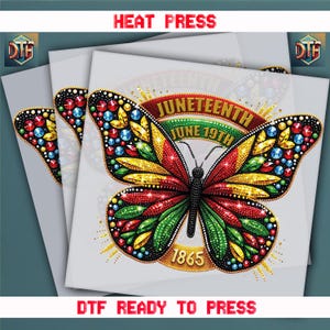 May include: DTF ready to press transfer featuring a colorful butterfly design with the words "Juneteenth June 19th 1865". The butterfly has red, green, yellow, and blue jewel-like accents. The words "Heat Press" are at the top.