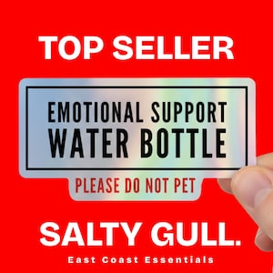 May include: A rectangular sticker with the text "EMOTIONAL SUPPORT WATER BOTTLE" and "PLEASE DO NOT PET" on a red background. The words "TOP SELLER" and "SALTY GULL" are also visible.