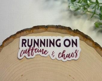 Running on Caffeine and Chaos Sticker | Cute | Water Bottle Sticker | Funny Designs | Running on Coffee | Kindle Accessories | Trendy Decals