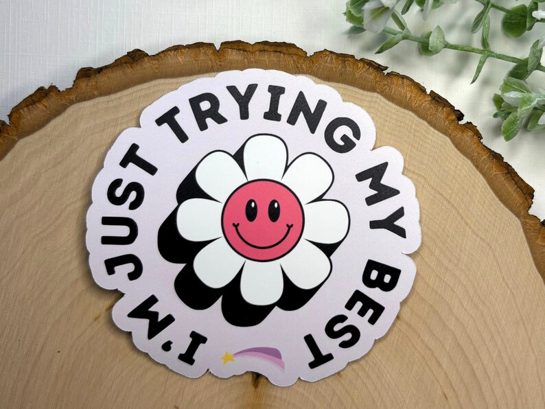 I'm Just Trying My Best Sticker | Cute Decals | Positivity | Flower ...