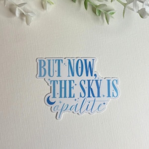 The Sky is Opalite Sticker | Blue Gradient Lyric Vinyl Sticker | Gift for Her | Moon & Stars | TS | Laptop, Kindle, Journal, Tumbler Decal