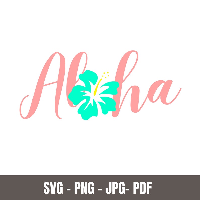 Aloha Digital Instant Download Svg, Png, Jpg and Pdf Files Included