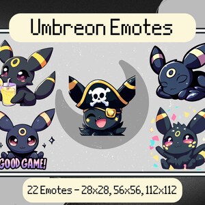 May include: A set of 22 Umbreon emotes in various poses, including a pirate, sleeping, and holding a glass of lemonade. The emotes are in different sizes, ranging from 28x28 to 112x112 pixels. The text "Good Game!" is included in one of the emotes.