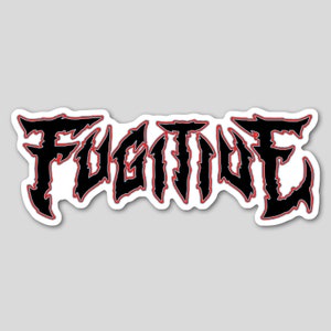 May include: Black and red sticker with the word "FUGITIVE" in a stylized, jagged font.