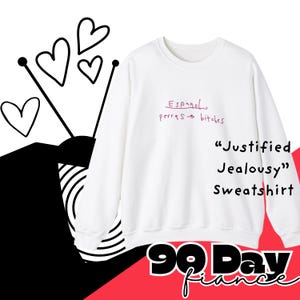 90日間の婚約者 ジャスミン「正当な嫉妬」ユニセックス クルーネック スウェットシャツ | ジャスミンとジーノ 90日間の婚約者 / 90日前のスウェットシャツ