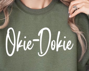 Okie-Dokie Sweatshirt; Silly Slang Birthday Sweater for Your Lighthearted Friend