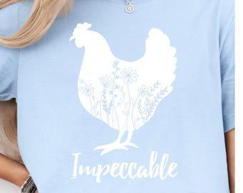 Impeccable t-shirt: Silly Chicken Pun Shirt for Homesteaders and Hen Lovers