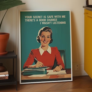 Retro 1950s style office humor wall art print of a smiling woman in a red shirt at a desk writing, with the bold teal text "YOUR SECRET IS SAFE WITH ME THERE'S A GOOD CHANCE I WASN'T LISTENING" written at the top.
