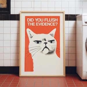 Grumpy cat on a bright red background with “DID YOU FLUSH THE EVIDENCE?” text — funny toilet poster, toilet cat art, restroom wall art, guest bathroom decor.