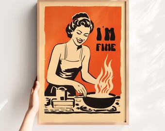 Funny Retro Kitchen Wall Art – “I’m Fine” Digital Print, Vintage Housewife Poster, Sarcastic Midcentury Cooking Decor