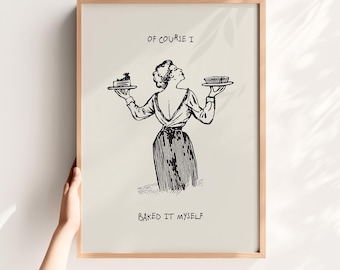 Of Course I Baked it Myself Funny Baking Art Bakery Wall Art (Digital Download)