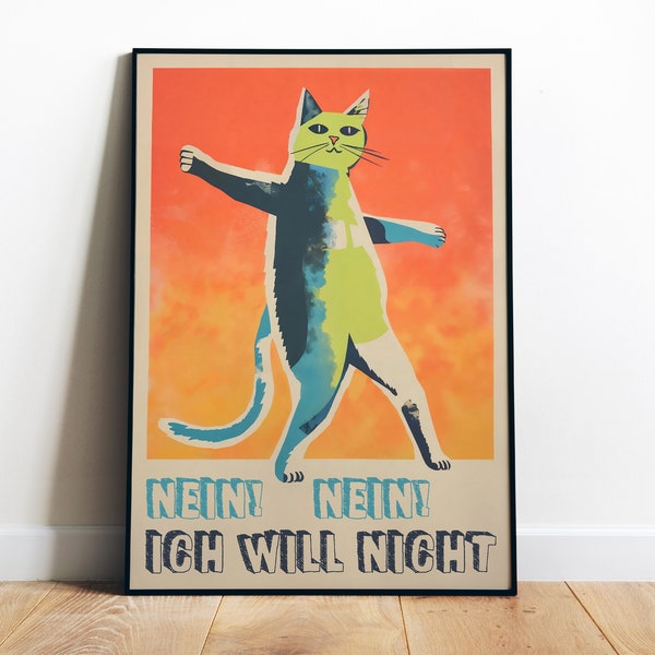 Dancing Cat Print Funny Poster Ich Will Nicht Digital Print Funny Cat Poster Lazy Cat Doing Things Dorm Wall Art Funny Quote Printable Art