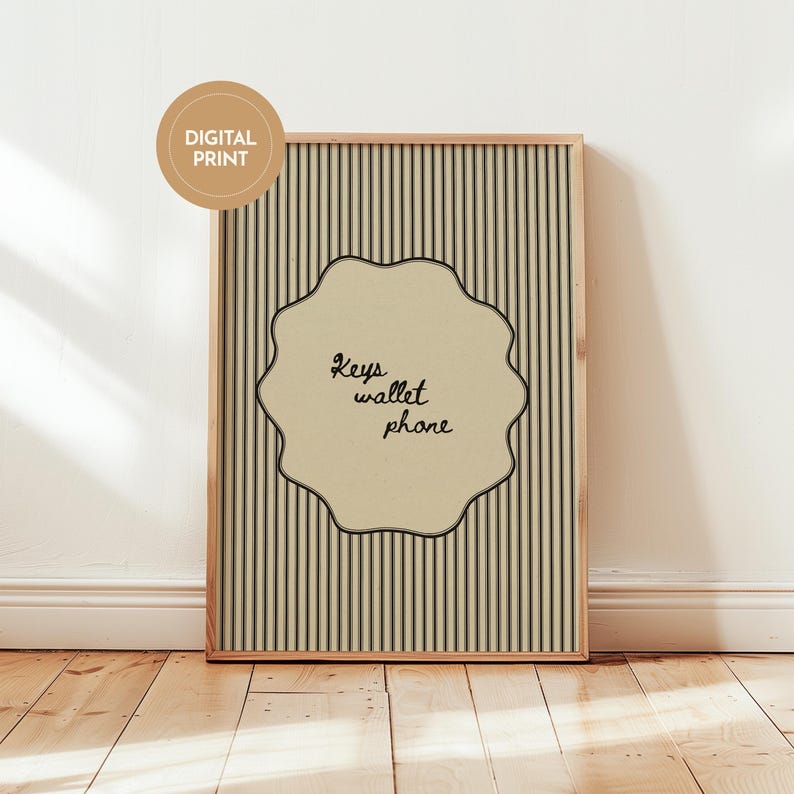 Hand drawn poster with the text "Keys wallet phone" inside a scalloped border on a neutral pinstripe background. Simple modern art used as Functional decor for Apartment decor or an Art for hall.