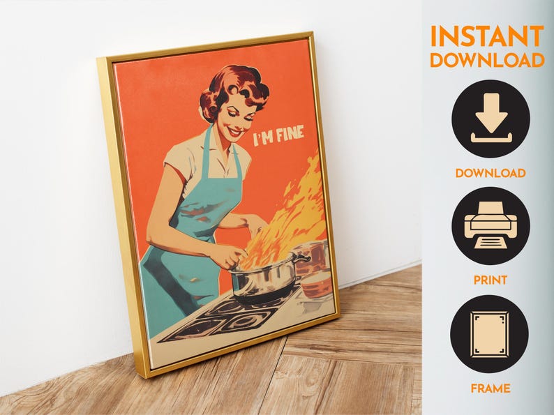 Funny kitchen poster with “im fine print” text in a retro housewife art style, bold orange cooking print for cafe wall art, bakery wall art, quirky kitchen art, and baking art print.