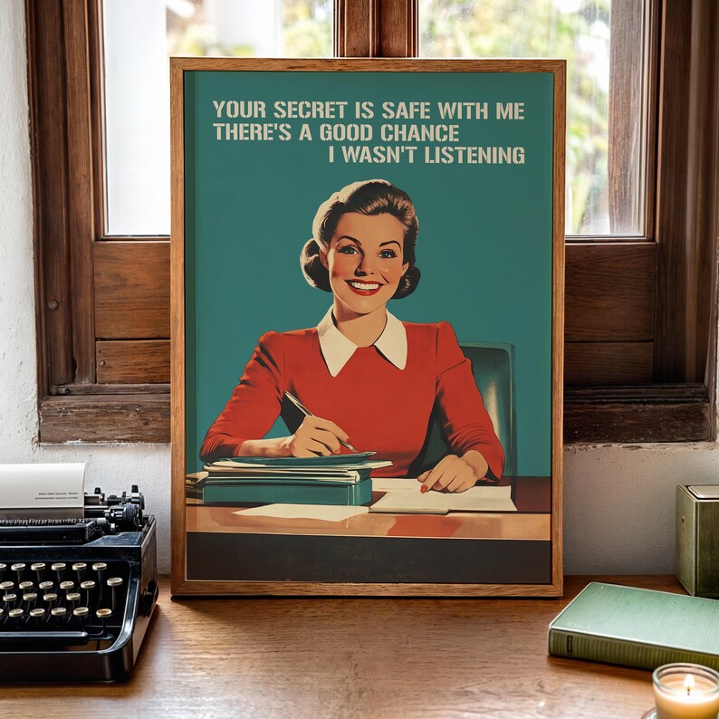 Retro 1950s style office humor wall art print of a smiling woman in a red shirt at a desk writing, with the bold teal text "YOUR SECRET IS SAFE WITH ME THERE'S A GOOD CHANCE I WASN'T LISTENING" written at the top.