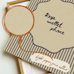 Hand drawn poster with the text "Keys wallet phone" inside a scalloped border on a neutral pinstripe background. Simple modern art used as Functional decor for Apartment decor or an Art for hall.