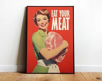 Eat Your Meat Poster Digital Raw Meat Art Happy Housewife Steak Poster Butcher Shop Art Retro Print Funny Kitchen Prints Hostess Gift Print