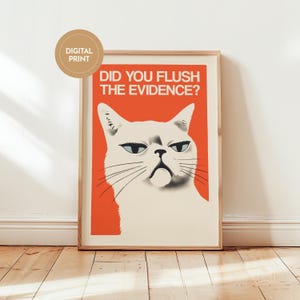 Grumpy cat on a bright red background with “DID YOU FLUSH THE EVIDENCE?” text — funny toilet poster, toilet cat art, restroom wall art, guest bathroom decor.