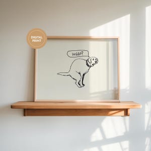 Line-drawn dog mid-potty with “what?” speech bubble — dog doodle poster, toilet humor art, line art dog, funny toilet art.