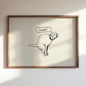 Line-drawn dog mid-potty with “what?” speech bubble — dog doodle poster, toilet humor art, line art dog, funny toilet art.