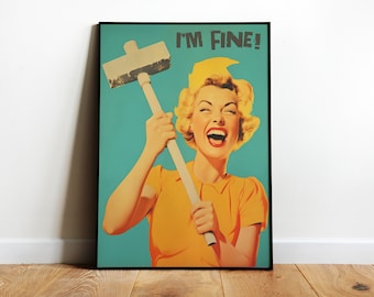 Funny Retro Print Maximalist Wall Art 50s 60s Style Funny Posters Happy Housewife Print I&#39;m Fine Poster Print Kitchen Wall Art Hostess Gift