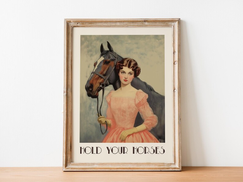 Retro-style digital art of a vintage girl in a pink dress standing beside a horse with the phrase "Hold Your Horses" beneath, ideal for funny horse decor or equestrian wall art.
