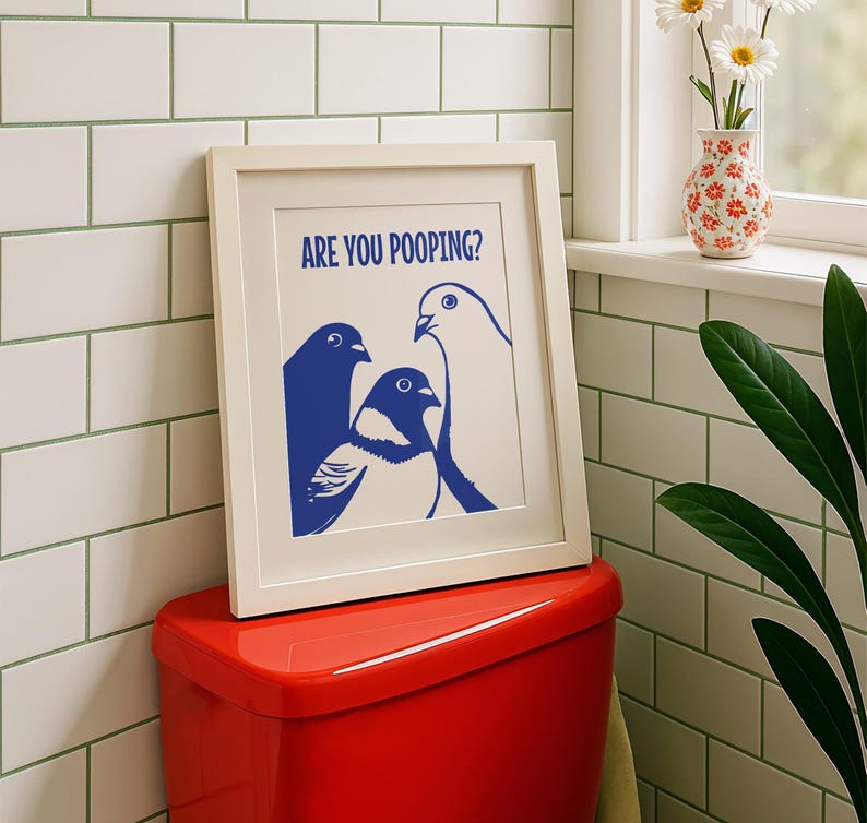 Three blue and white pigeons staring ahead under the question are you pooping. This funny bird art is a humorous bathroom sign or quirky restroom wall decor.