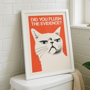 Grumpy cat on a bright red background with “DID YOU FLUSH THE EVIDENCE?” text — funny toilet poster, toilet cat art, restroom wall art, guest bathroom decor.