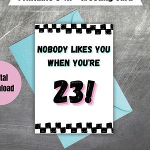 Personne ne t'aime quand tu as 23 ans | Carte d'anniversaire | Clignotement 182 | Punk | | Paroles | Vide à l'intérieur