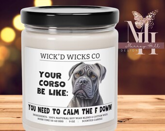 Scented Candle Gift Dog Mom Cane Corso Dog Mom Funny Candle Gift Pet Owner Gift Best Friend Candle New Dog Gift Dog Lover Candle Calm Down