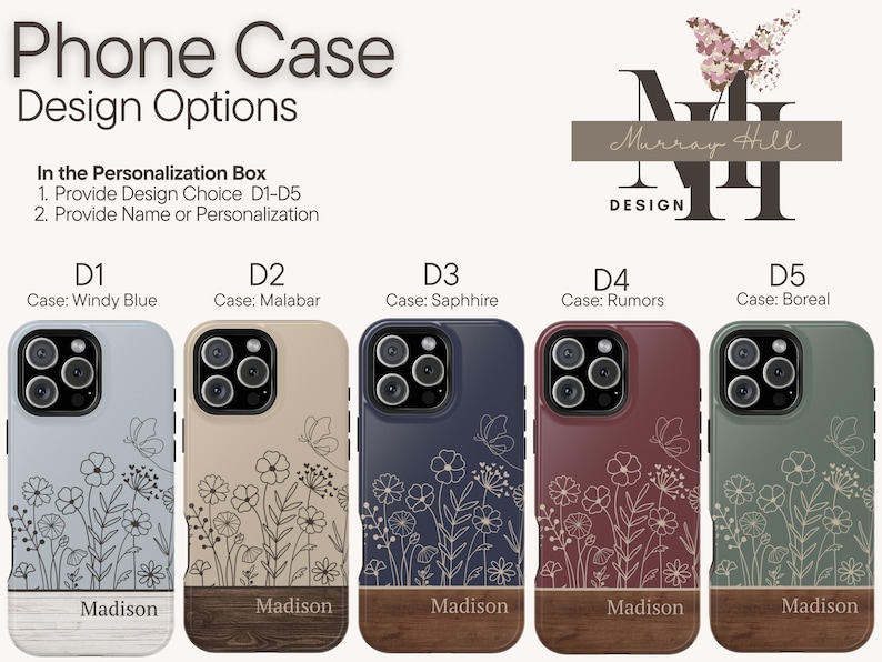 May include: Phone case design options with floral and butterfly illustrations. Cases are available in Windy Blue, Malabar, Saphhire, Rumors, and Boreal. Each case has a wooden-look base and the name "Madison" printed on it.