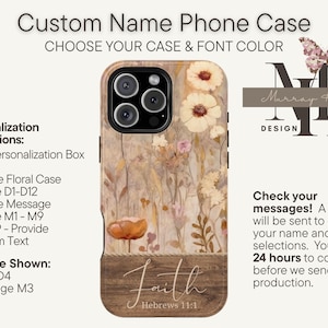 May include: Custom phone case with a floral design, featuring cream-colored flowers and a wooden-look base. The word "Faith" is displayed, along with "Hebrews 11:1". The case is for personalization, with instructions and examples.