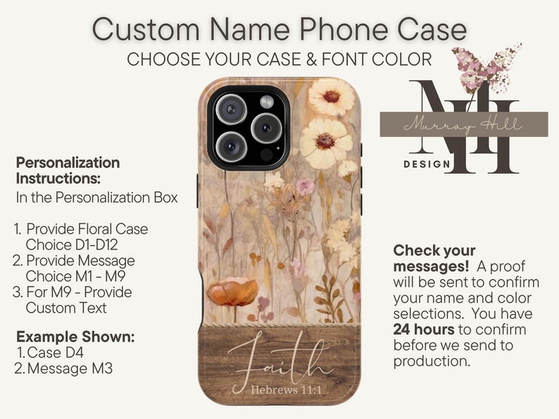 May include: Custom phone case with a floral design, featuring cream-colored flowers and a wooden-look base. The word "Faith" is displayed, along with "Hebrews 11:1". The case is for personalization, with instructions and examples.