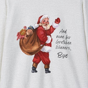 Sweat-shirt Père Noël drôle pour filles, cadeau pour elle, None pour Gretchen Wieners, cadeau pour femme amie, vêtements de vacances amusants, film Mean Girls