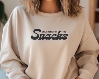 Only here for the snacks funny Crewneck Sweatshirt, Hilarious gift for her, snacks are life, sports game humor, team, white elephant